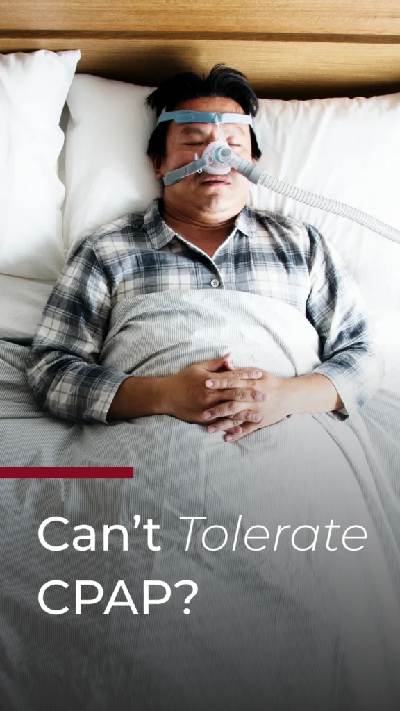 Can’t Tolerate CPAP?