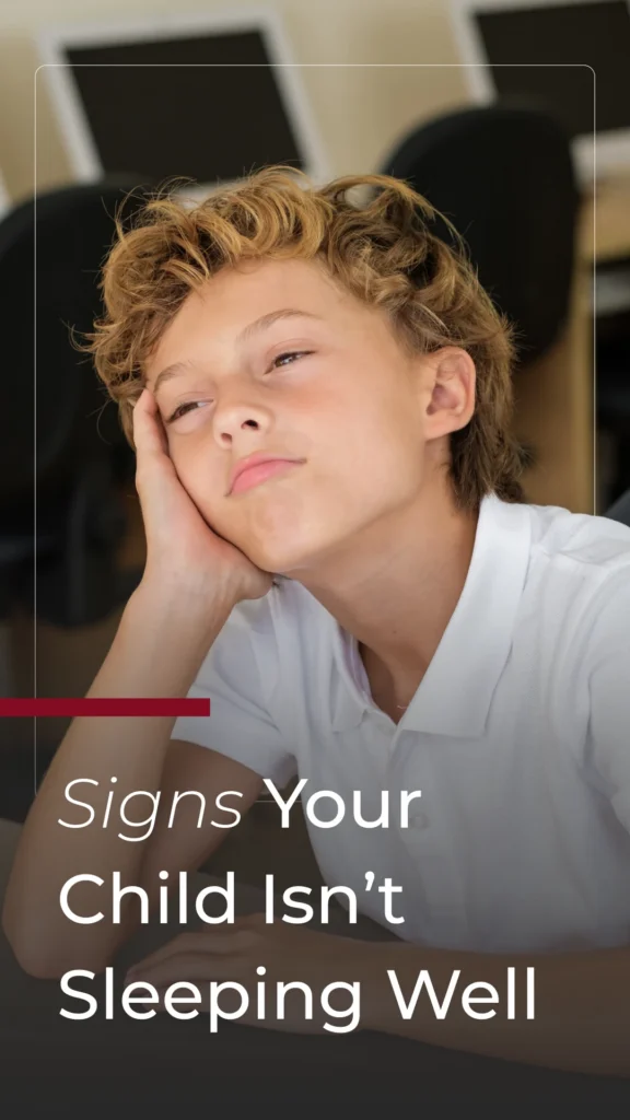 Signs Your Child Isn’t Sleeping Well